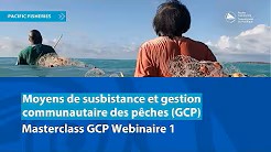 Masterclass GCP Webinaire 1 - Moyens de subsistence et gestion communautaire des pêches
