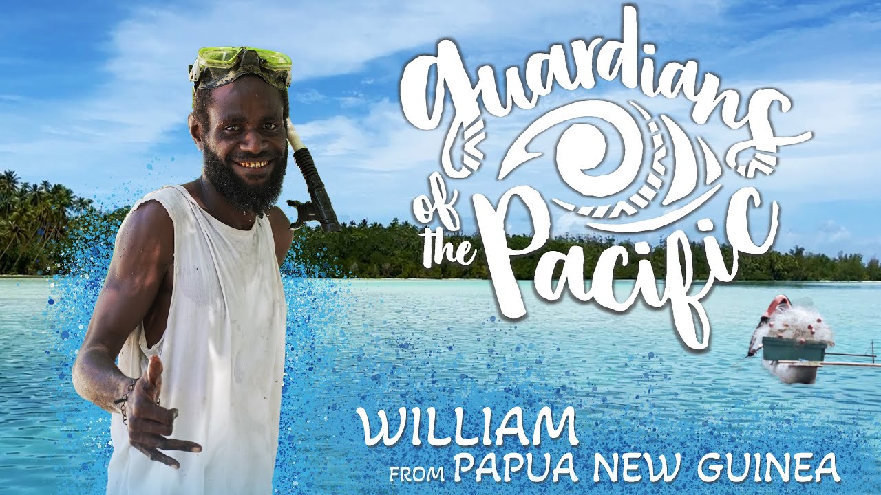 Gardiens du Pacifique S1 Ep08 : William, Papouasie-Nouvelle-Guinée