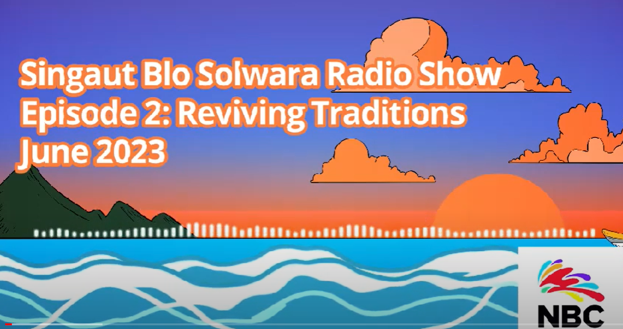 Singaut Blo Solwara Radio Show: Reviving Traditions