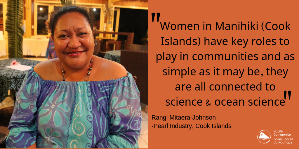 "Women in Manihiki have they roles to play in communities and as simple as it may be, they are all connected to science & ocean science"