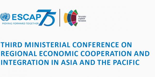ESCAP Third Ministerial Conference on Regional Economic Cooperation and Integration in Asia and the Pacific