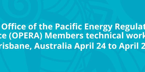 Pacific Energy Regulators Alliance (OPERA) Technical Workshop 