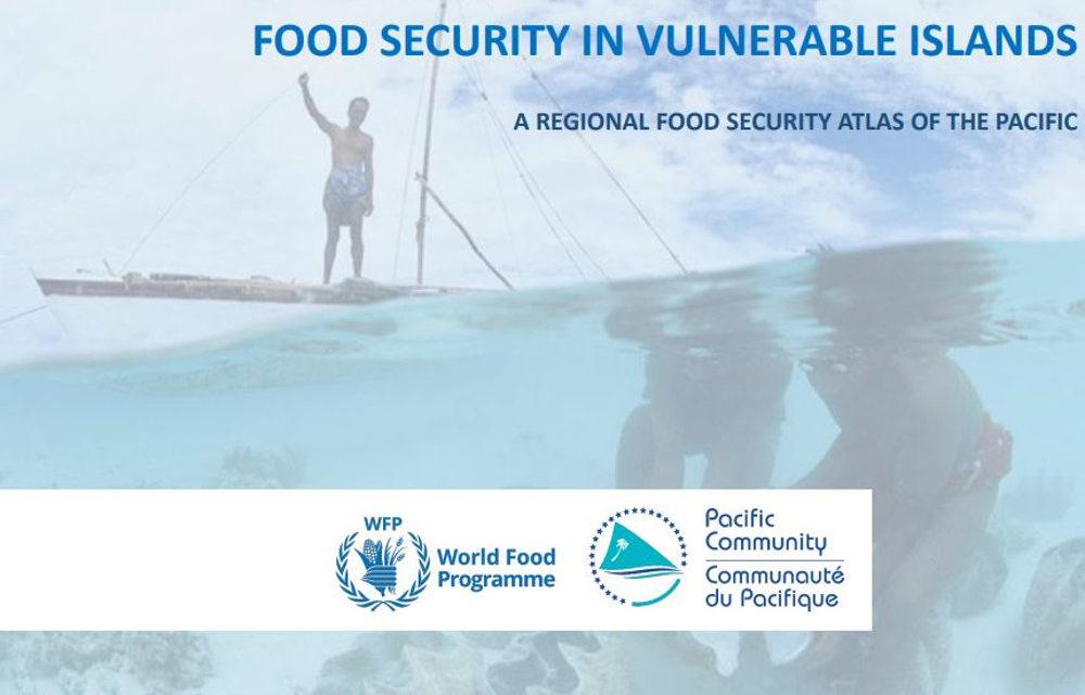 FOOD SECURITY IN VULNERABLE ISLANDS: A REGIONAL FOOD SECURITY ATLAS OF THE PACIFIC