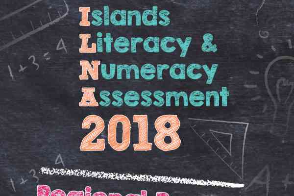 Pacifc Islands Literacy and Numeracy Assessment 2018 Regional Report