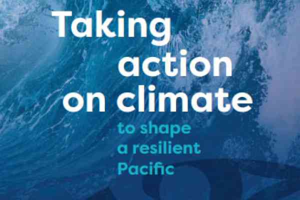 Taking action on climate to shape a resilient Pacific